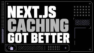 Next.js Caching Just Got SO MUCH BETTER