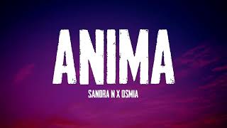 SANDRA N x OSMIA - ANIMA Lyrics