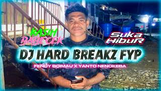 DJ HARD BREAKZ FYP 2026 !! (YANTO NENOKEBA X FENDY BOIMAU)