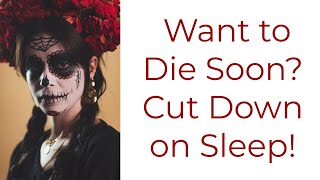 If You Want to Die Sooner, Cut Down on Sleep