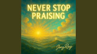 Never Stop Praising