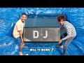 Will DJ Work Under Water ? - Experiment