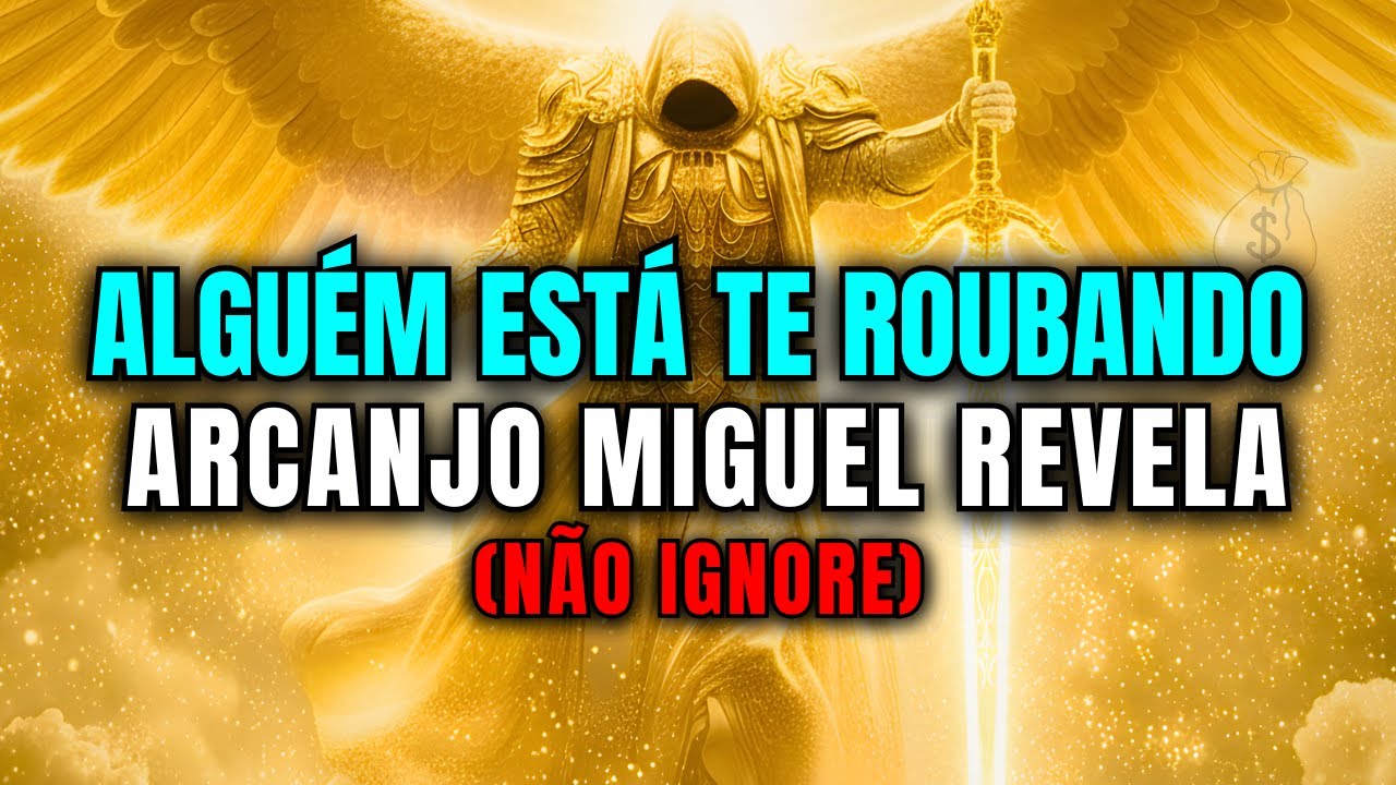 ÚLTIMO DIA: O Arcanjo Miguel Bloqueou a Pessoa que estava Roubando Seu Dinheiro