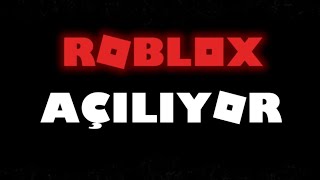 Roblox Açiliyor