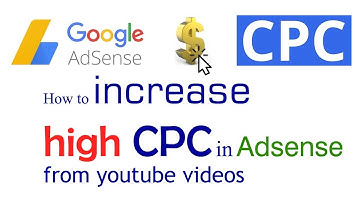 How to increase high pay CPC in Adsense from youtube videos