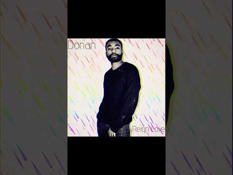 Dorian - Reign Love (Single Version)