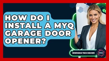 How Do I Install A MyQ Garage Door Opener? - Emerging Tech Insider