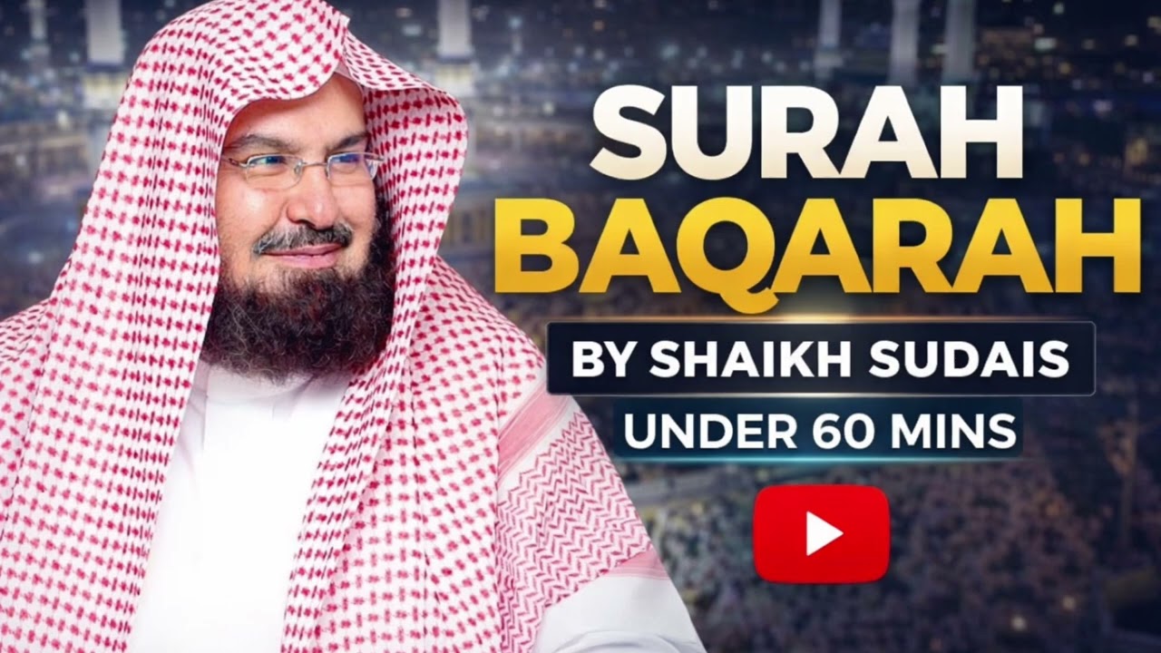 Surah al Baqarah under 60 minutes by Maulana Sudais