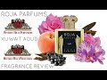 ROJA DOVE KUWAIT AOUD FRAGRANCE REVIEW 