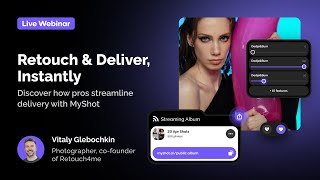 From Camera to Cloud: MyShot for Instant Photo Delivery | Retouch4me Partner Webinar