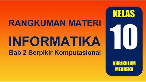 Bab 2 Berpikir Komputasional | Informatika Kelas 10 Kurikulum Merdeka