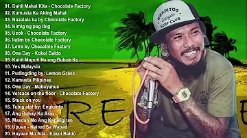 Best Reggae OPM Nonstop Playlist 2020 - Kokoi Baldo, Chocolate Factory, Nairud Sa Wabad