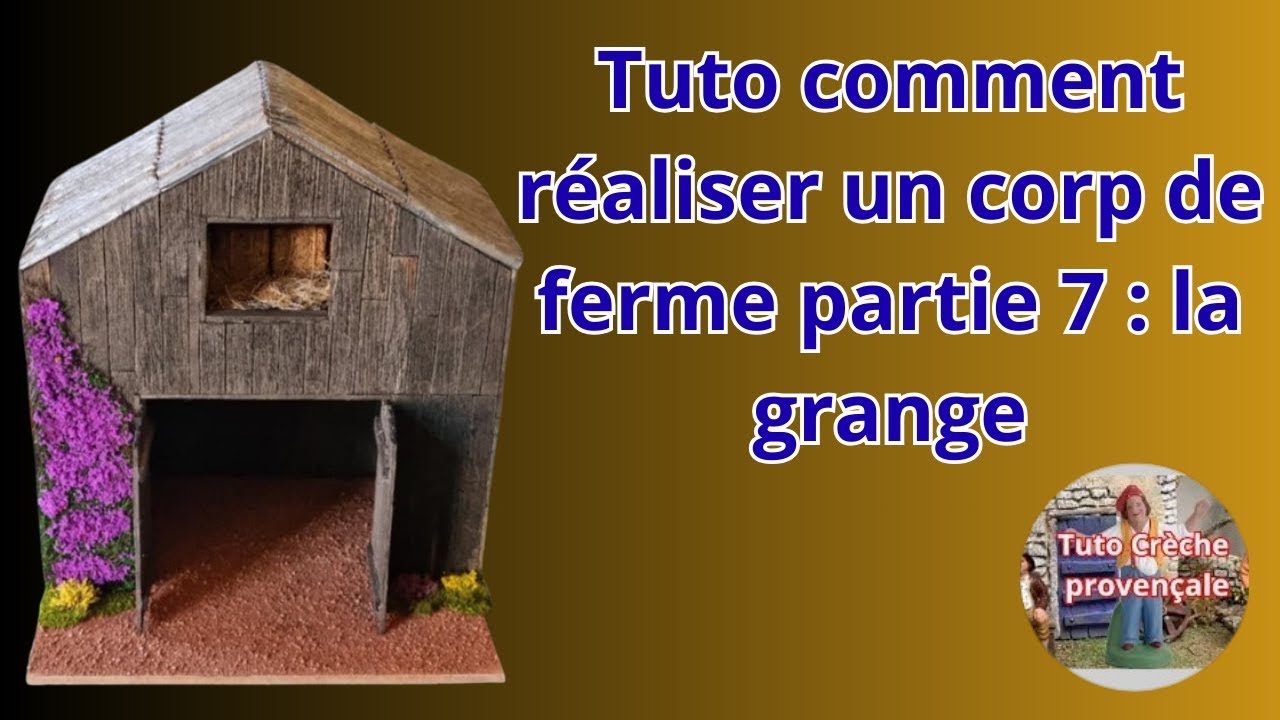 Comment réaliser un corp de ferme partie 7 :  la grange pour votre crèche de Noël / DIY