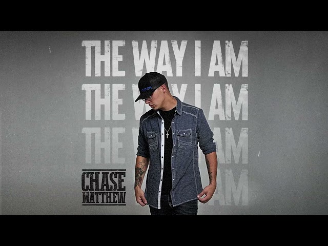 Chase Matthew - The Way I Am (Audio) class=