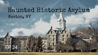Ep.24 Trans-Allegheny Lunatic Asylum Haunted Ghost Tour