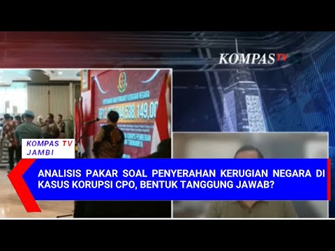 FULL Analisis Pakar soal Penyerahan Kerugian Negara di Kasus Korupsi CPO, Bentuk Tanggung Jawab