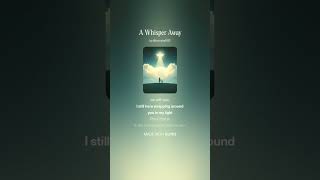 A Whisper Away