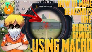 How to Make Head shots like Broken Gaming ||How To Use Macro In Free Fire||Peace Bro Gaming screenshot 4