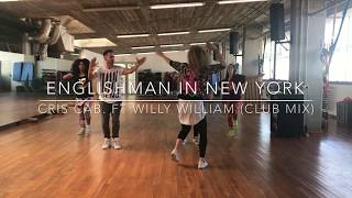 Englishman In New York -Cris Cab Ft Willy William (Club Mix)/Zumba Choreography By Katherrera