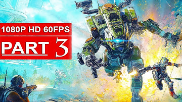 Titanfall 2 Gameplay Walkthrough Part 3 [1080p HD 60FPS PS4] Campaign - No Commentary