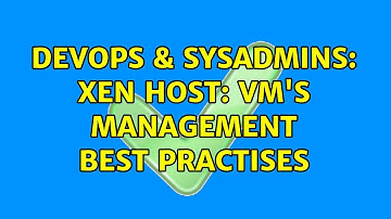 DevOps & SysAdmins: Xen host: vm