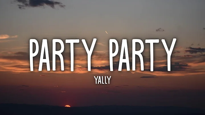 yally - Party Party (TikTok Remix) Lyrics