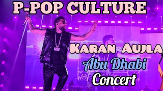 Karan Aujla Live in Abu Dhabi | P-POP Culture Concert 2025 | Full Performance
