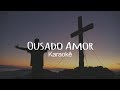 Ousado Amor (Reckless Love) - Karaokê