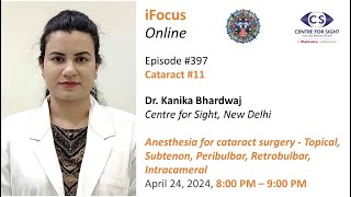 Anesthesia for Cataract Surgery by Dr. Kanika Bhardwaj, Friday, April 24th, 8:00 PM IST