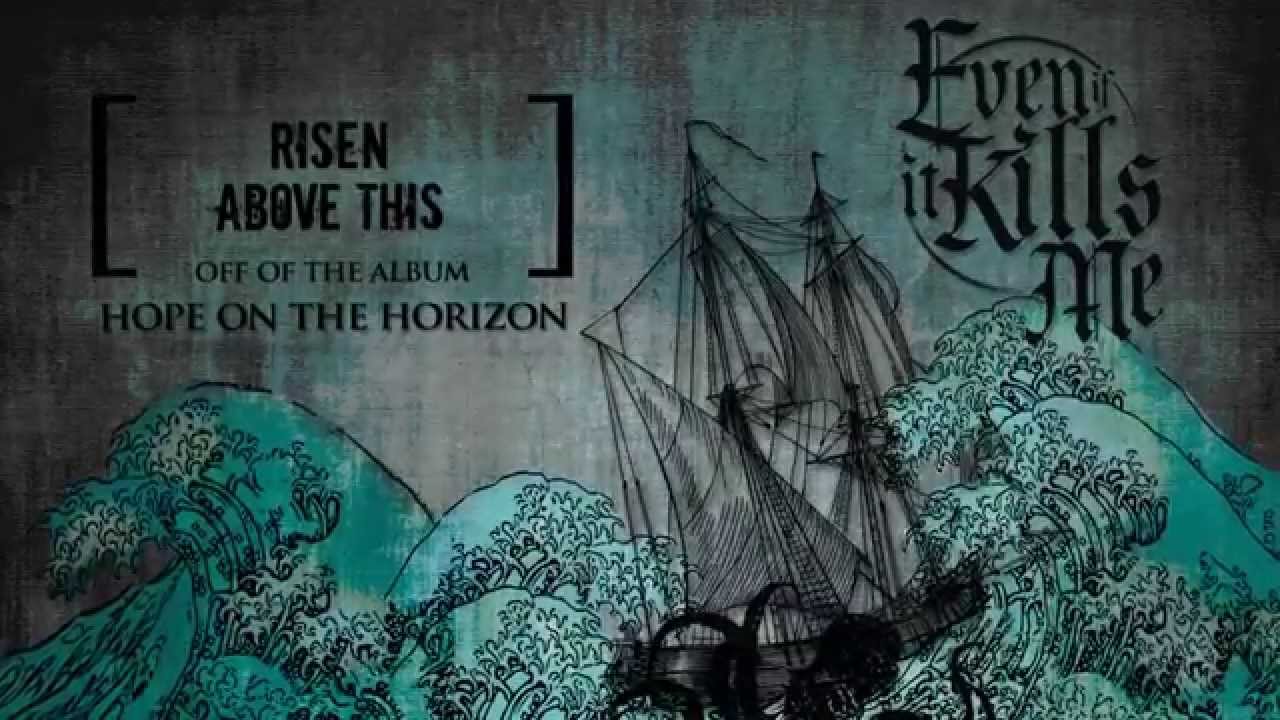 Even If It Kills Me - "Risen Above This"