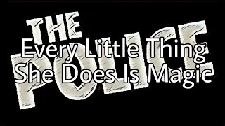 THE POLICE - Every Little Thing She Does Is Magic (Lyric Video)