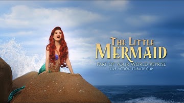 Part of your World | Live Action Real Life Tribute to Disney