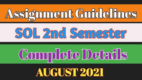 DU SOL ABE AUGUST 2021|SOL 2nd Semester Assignment Guidelines | Details video