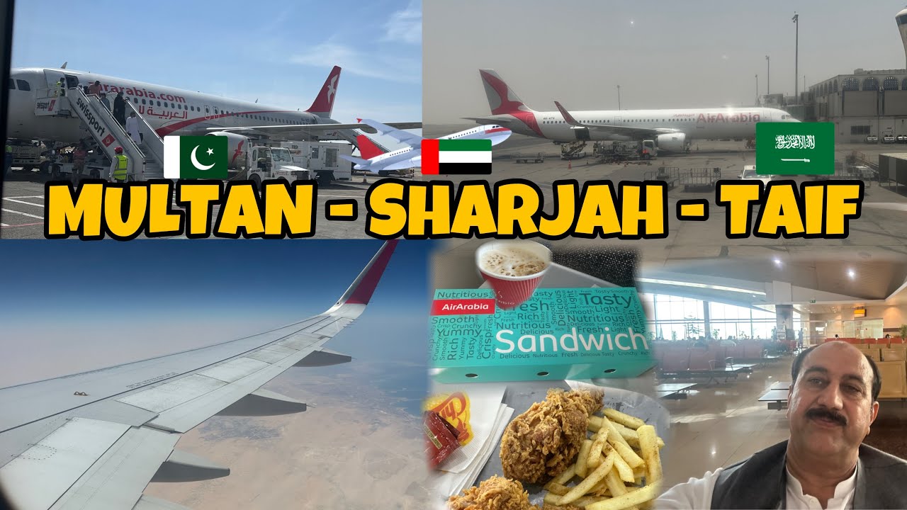 Multan to Sharjah to Taif | Traveling through       Pakistan to Saudi Arabia