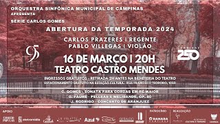 ABERTURA TEMPORADA 2024 | 16 março |  CARLOS PRAZERES  regente  |  PABLO VILLEGAS  violão