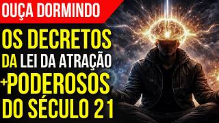 OS MAIS PODEROSOS DO SÉCULO 21 🔮 Decretos da Lei da Atração para Dormir