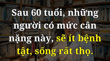 BÁC SĨ TIẾT LỘ: NGƯỜI TRÊN 60 TUỔI CÓ MỨC CÂN NẶNG NÀY – SẼ ÍT BỆNH TẬT, SỐNG LÂU
