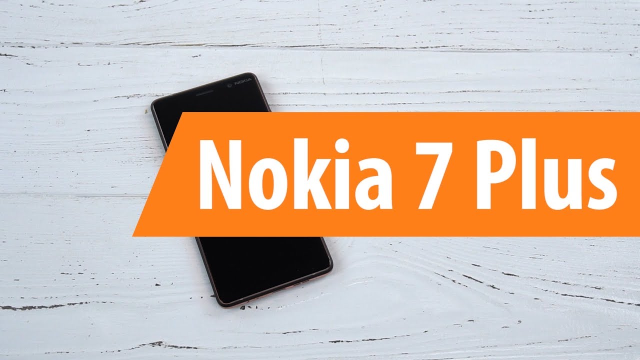 Распаковка смартфона Nokia 7 Plus / Unboxing Nokia 7 Plus