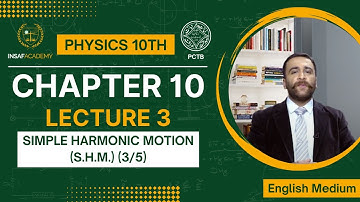 Physics 10th | Chapter 10 | Lecture 03 | Simple Harmonic Motion (S.H.M.) (3/5) I English Medium