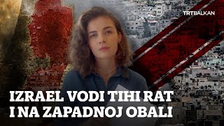 Izrael Vodi Tihi Rat I Na Zapadnoj Obali