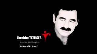 ibrahim Tatlıses - Siverek Asmasıyam (dj memiko remix) Resimi