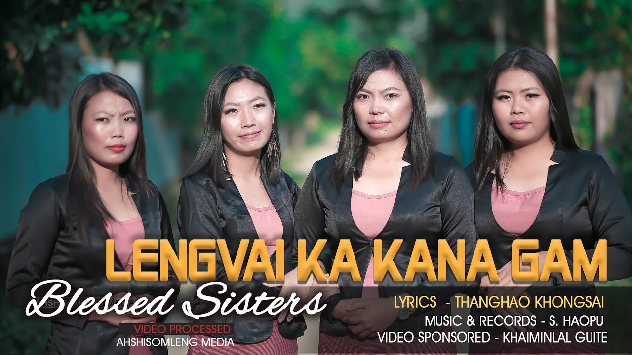 BLESSED SISTERS || LENGVAI KA KANAGAM || AHSHISOMLENG MEDIA