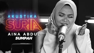 Aina Abdul - Sumpah #AkustikaSuria (LIVE)