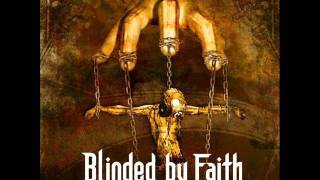 Watch Blinded By Faith The Triumph Of Treachery video