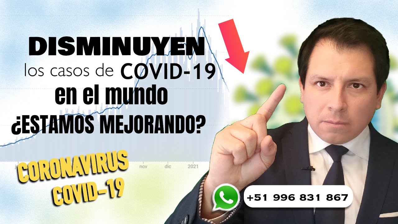 LOS CASOS DE COVID-19 DISMINUYEN EN EL MUNDO, ¿ESTAMOS MEJORANDO? - YouTube
