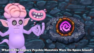 What If Impure Psychic Monsters Were on Space Island?