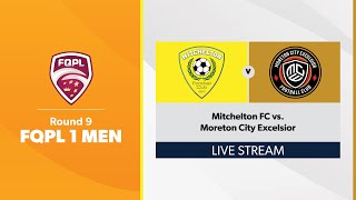 FQPL 1 Men Round 9 - Mitchelton FC vs. Moreton City Excelsior