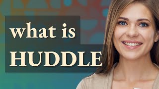 Huddle | meaning of Huddle