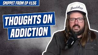 Some Thoughts on Addiction | We're Having a Good Time | Dusty Slay Wealth