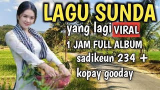 LAGU SUNDA YANG LAGI VIRAL 1 JAM FULL ALBUM BANYAK DI CARI ENAK DI DENGAR SAMPAI MERINDING